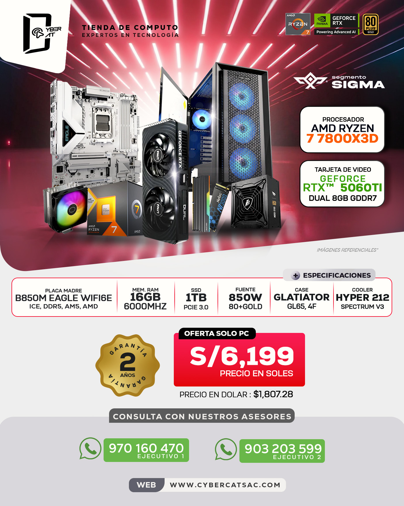 SEGMENTO SIGMA - RYZEN 7 7800X3D - RTX 5060 TI DUAL - 16GB RAM - 1TB SSD - 850W 80 PLUS GOLD